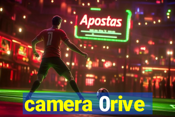 camera 0rive