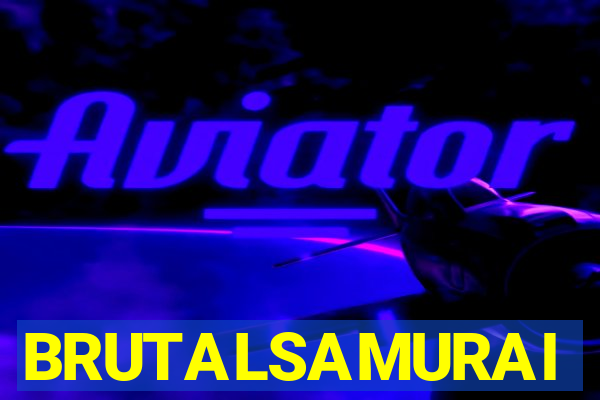 BRUTALSAMURAI