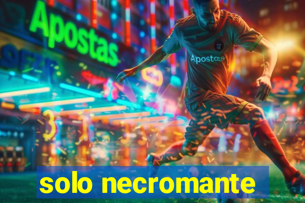 solo necromante