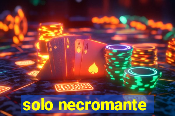 solo necromante