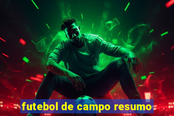 futebol de campo resumo
