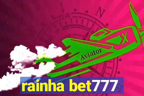 rainha bet777