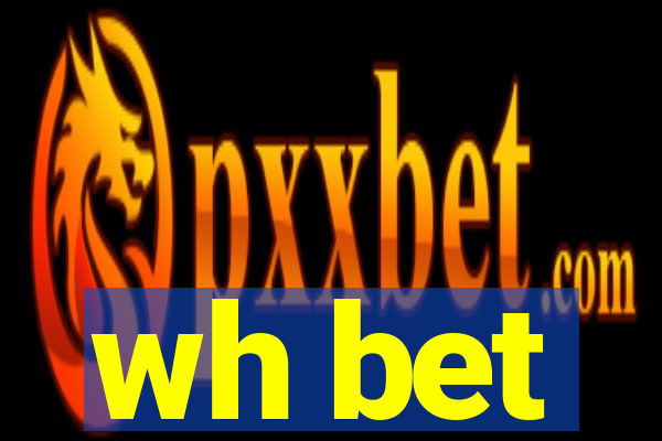 wh bet