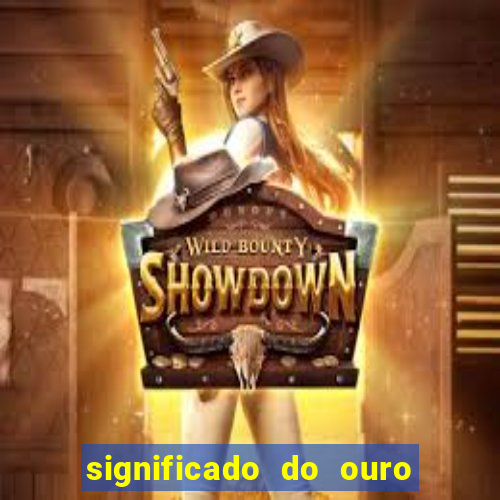 significado do ouro no mundo espiritual