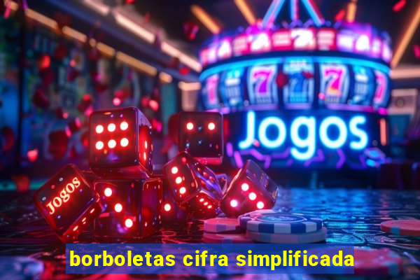 borboletas cifra simplificada