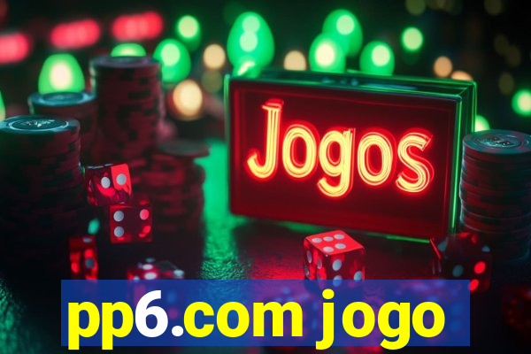pp6.com jogo