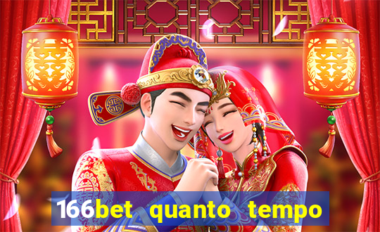 166bet quanto tempo demora para cair na conta