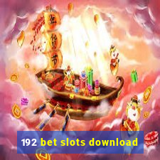 192 bet slots download