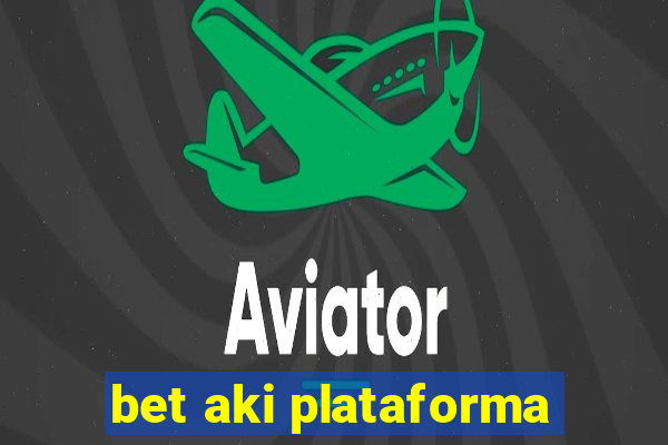 bet aki plataforma