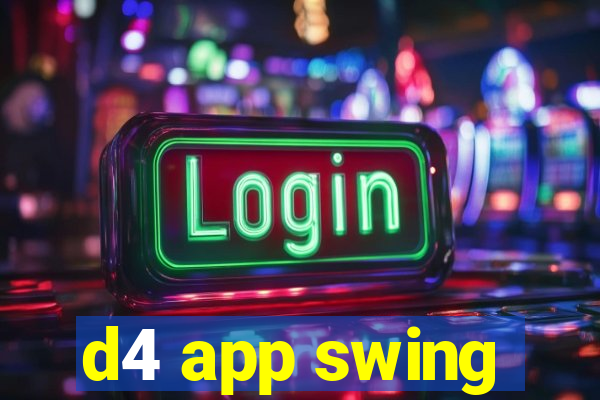 d4 app swing