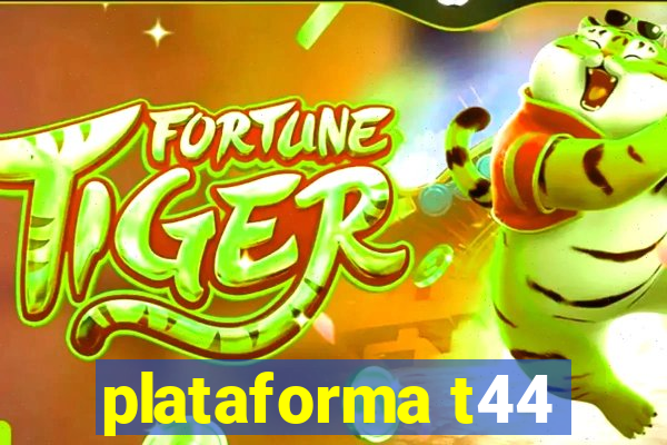 plataforma t44
