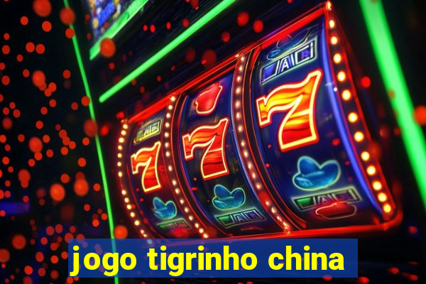 jogo tigrinho china
