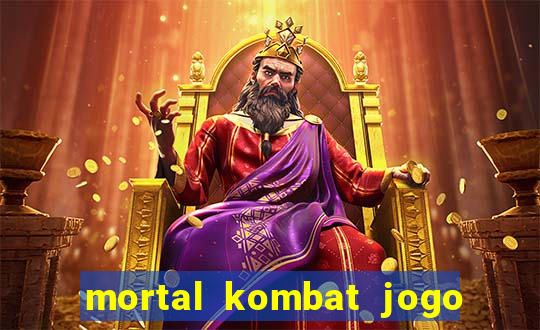 mortal kombat jogo de luta dinheiro infinito