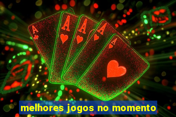 melhores jogos no momento