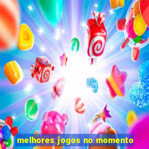 melhores jogos no momento