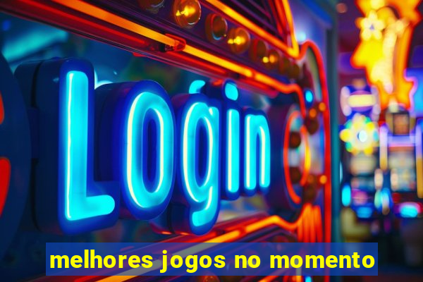 melhores jogos no momento