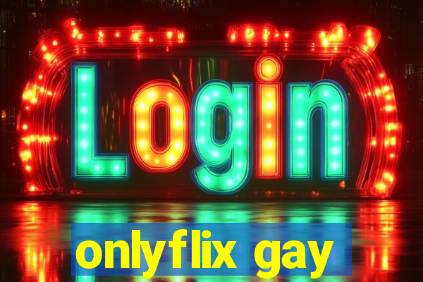 onlyflix gay