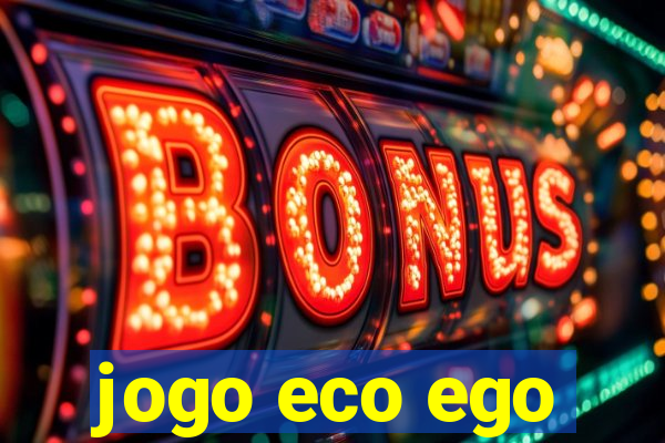 jogo eco ego