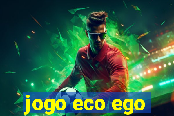 jogo eco ego