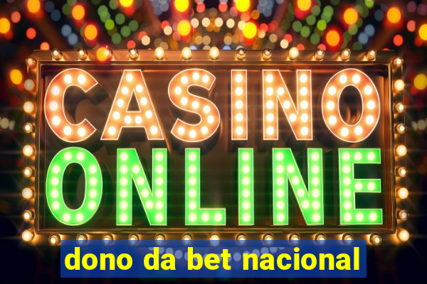 dono da bet nacional