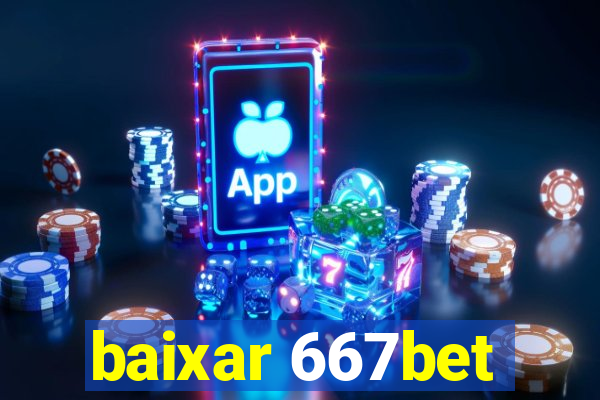 baixar 667bet