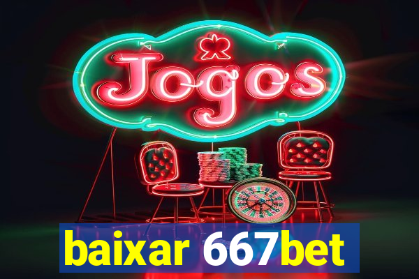 baixar 667bet