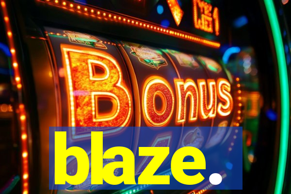blaze.