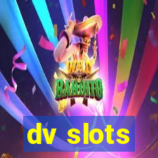 dv slots