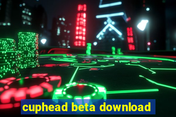 cuphead beta download