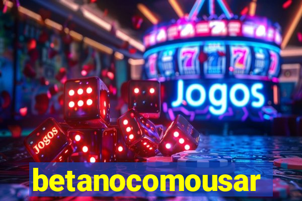 betanocomousar