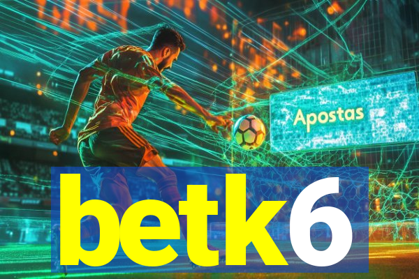 betk6