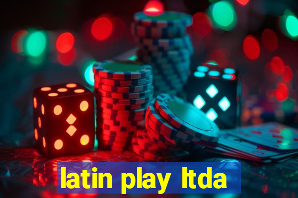 latin play ltda