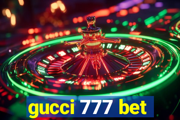 gucci 777 bet