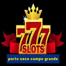 porto seco campo grande