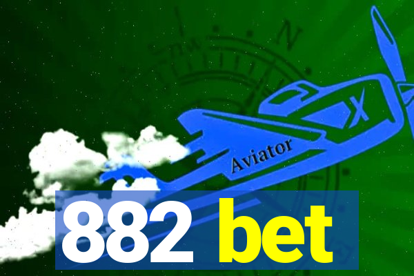 882 bet