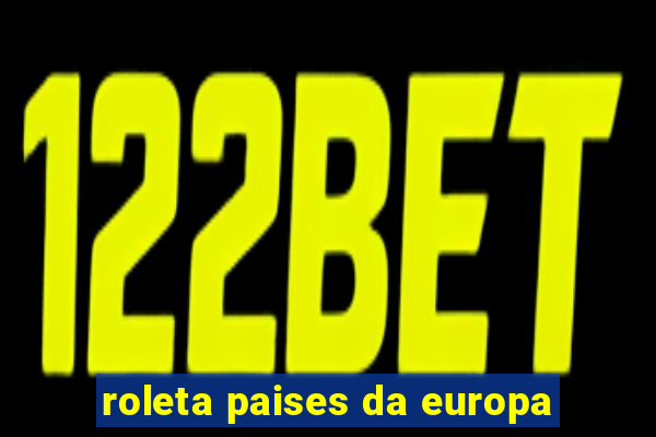 roleta paises da europa