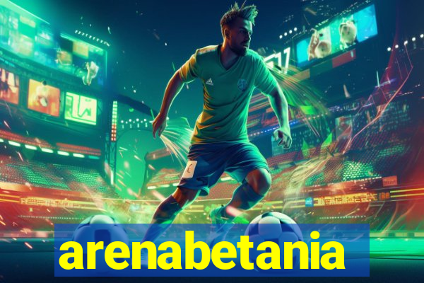 arenabetania