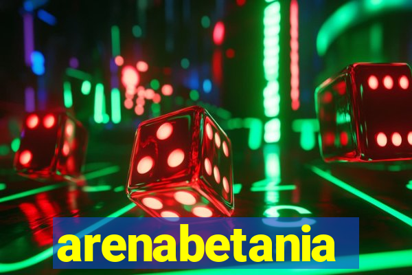 arenabetania