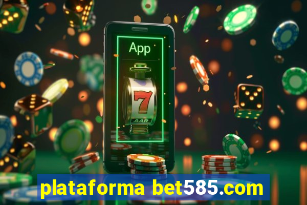 plataforma bet585.com