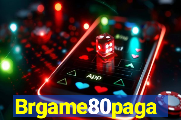 Brgame80paga