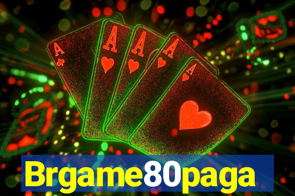 Brgame80paga