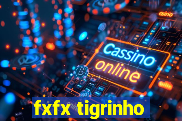 fxfx tigrinho