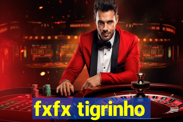 fxfx tigrinho