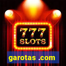 garotas .com