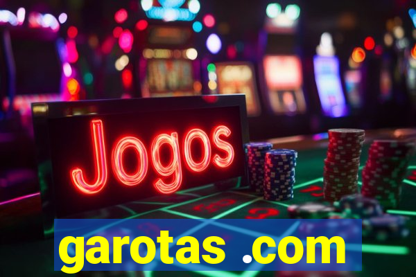 garotas .com