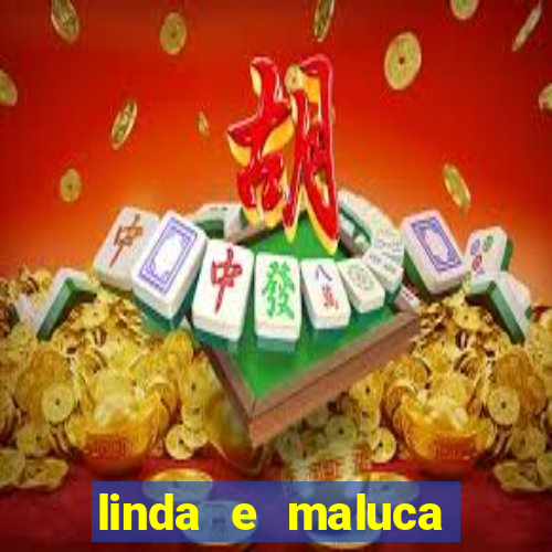 linda e maluca orochi letra