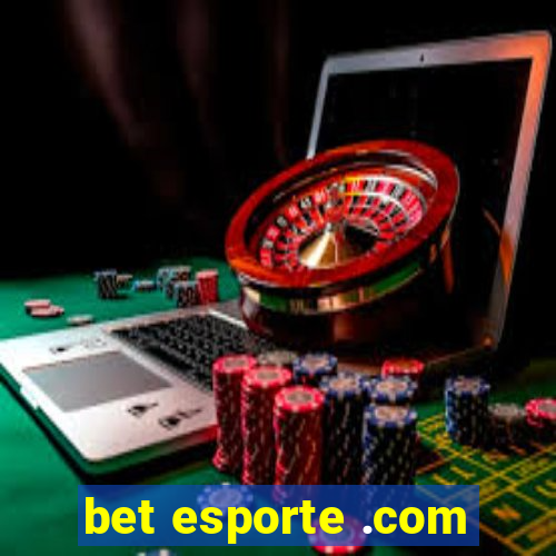 bet esporte .com