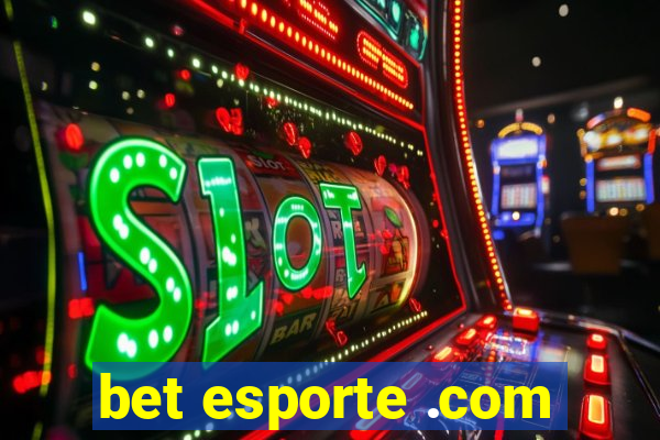 bet esporte .com