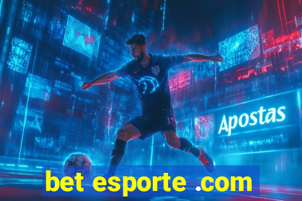 bet esporte .com