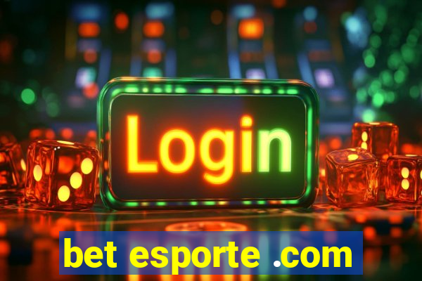 bet esporte .com